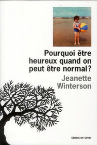 Jeanette-Winterson-Pourquoi-être-heureux-quand-on-peut-juste-être-normal