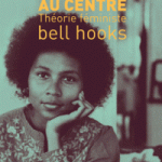 "De la marge au centre. Théorie féministe" de bell hooks