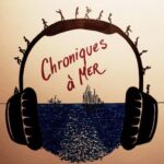 CHRONIQUES àMER - chronique radiophonique mensuelle "parce que la Méditerranée est une frontière"